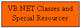 Text Box: VB.NET Classes and Special Resources