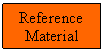 Text Box: Reference Material